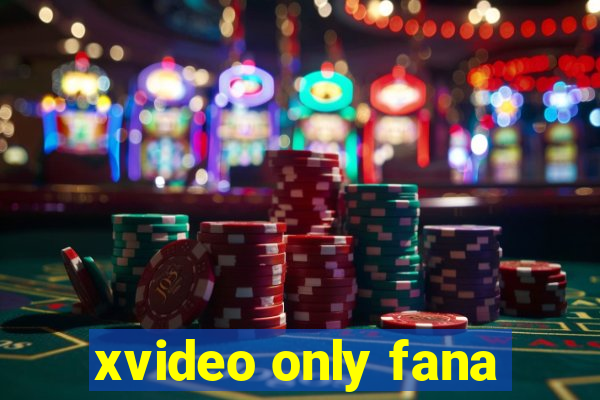 xvideo only fana