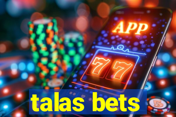 talas bets