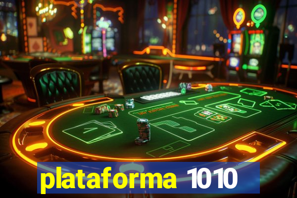 plataforma 1010