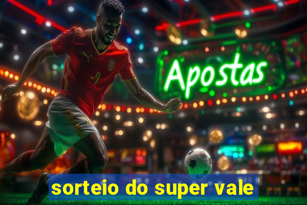 sorteio do super vale