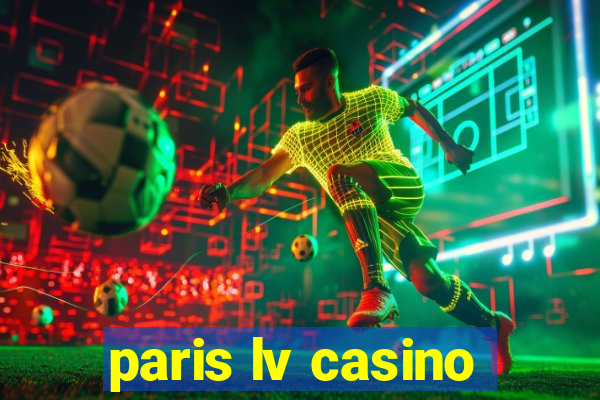 paris lv casino