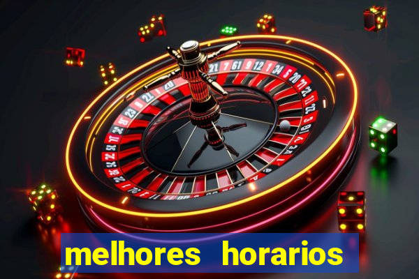 melhores horarios para jogar fortune