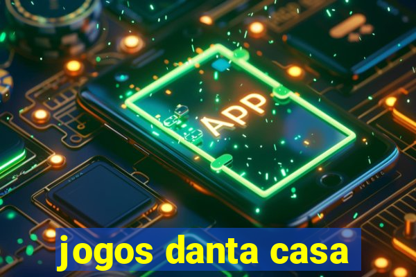 jogos danta casa