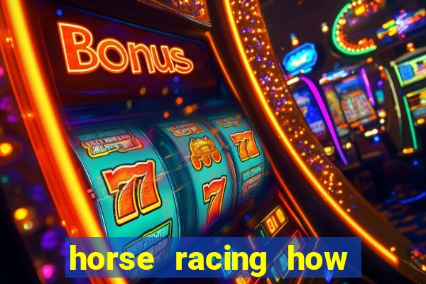 horse racing how to bet