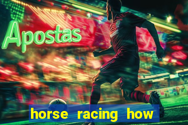 horse racing how to bet