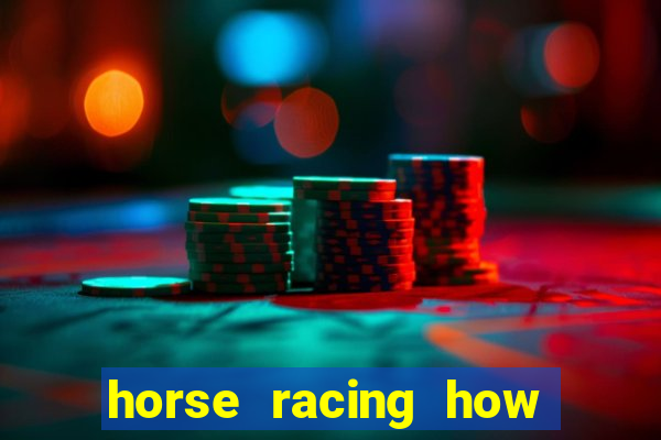 horse racing how to bet