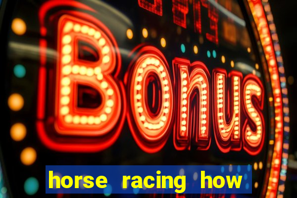 horse racing how to bet