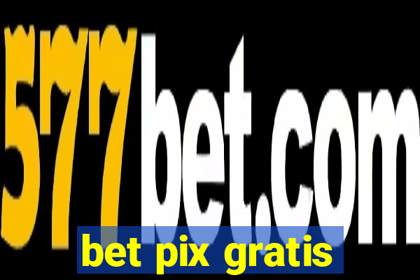 bet pix gratis