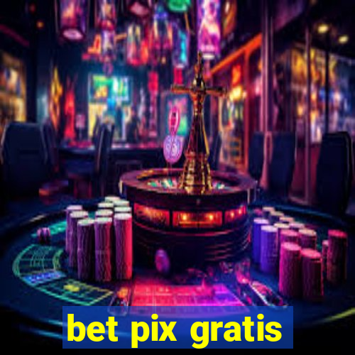 bet pix gratis