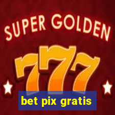 bet pix gratis