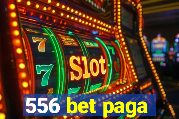 556 bet paga