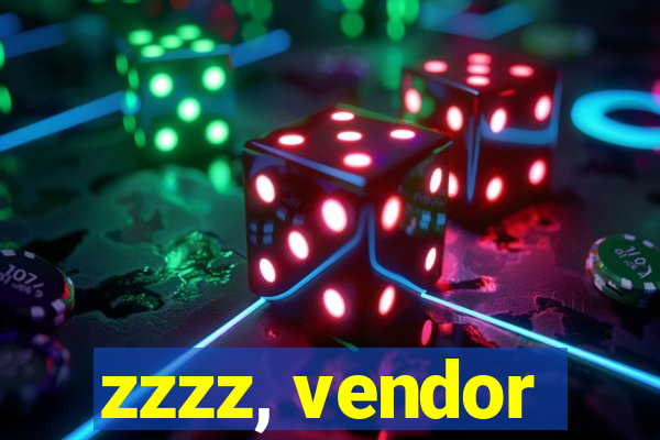 zzzz, vendor