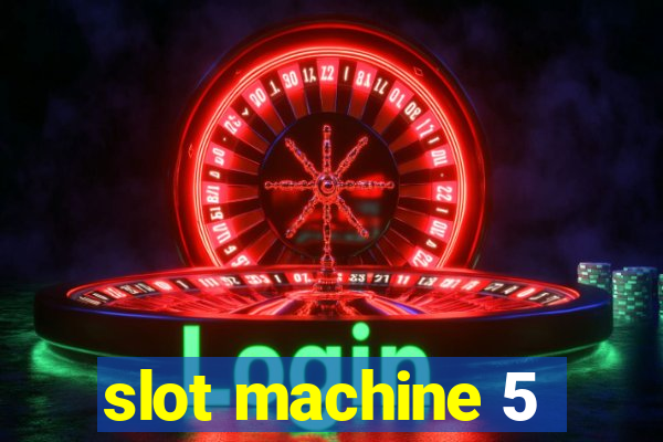 slot machine 5