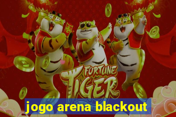 jogo arena blackout