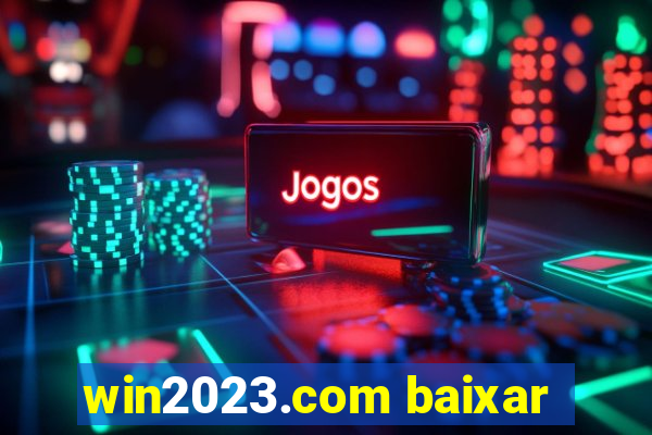 win2023.com baixar