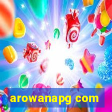 arowanapg com