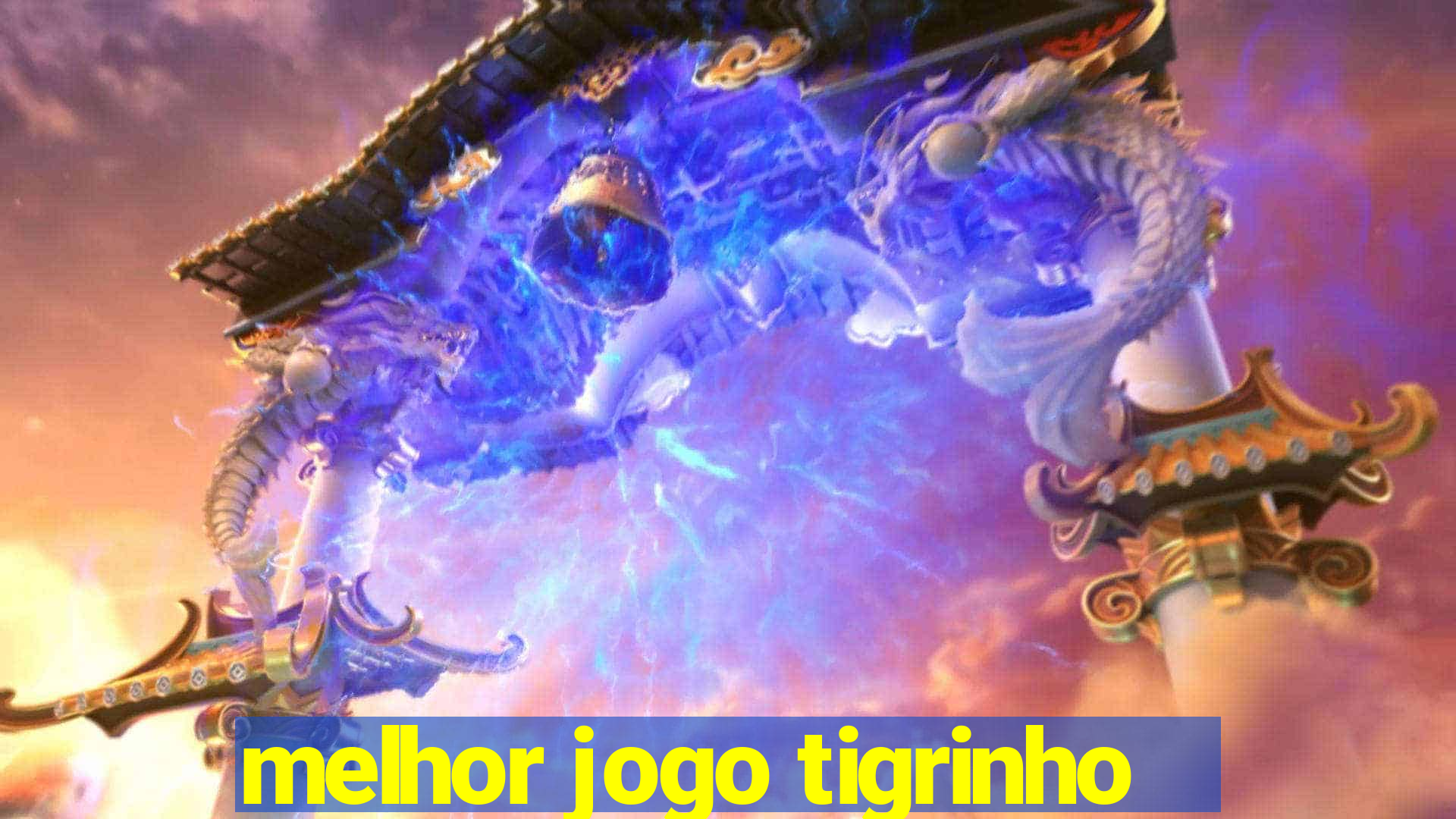 melhor jogo tigrinho