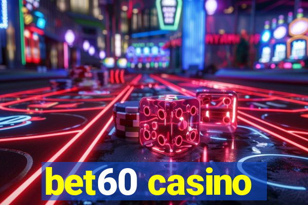 bet60 casino