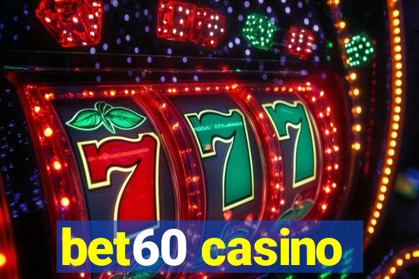 bet60 casino