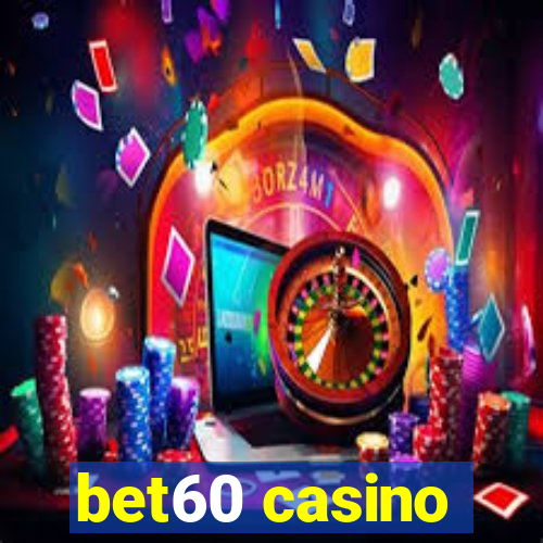 bet60 casino