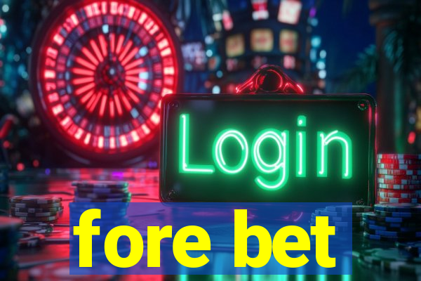 fore bet