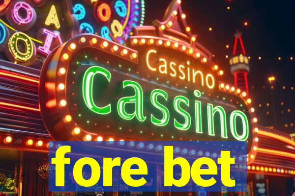 fore bet