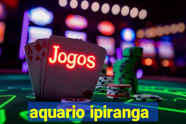 aquario ipiranga