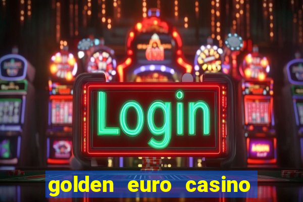 golden euro casino no deposit bonus 2023