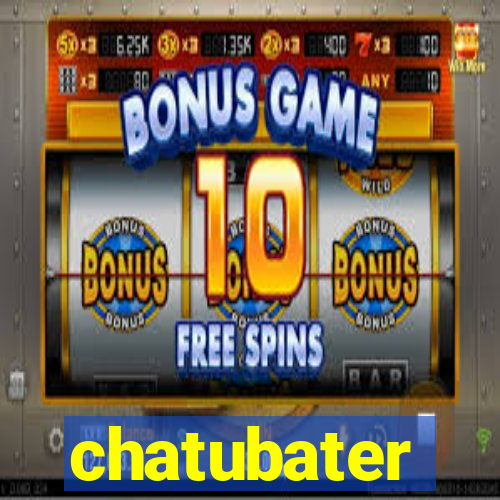 chatubater