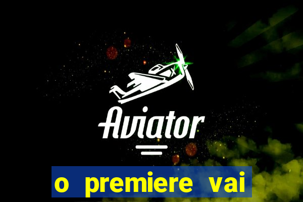 o premiere vai transmitir o jogo do flamengo hoje