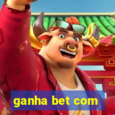 ganha bet com