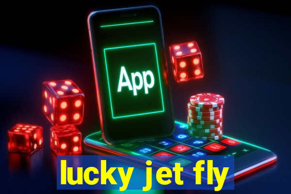 lucky jet fly