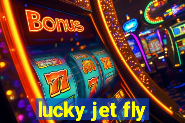 lucky jet fly