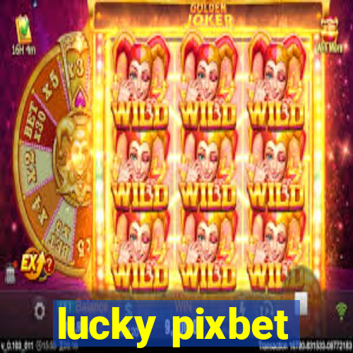 lucky pixbet