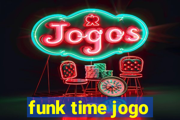 funk time jogo