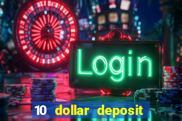 10 dollar deposit casino canada