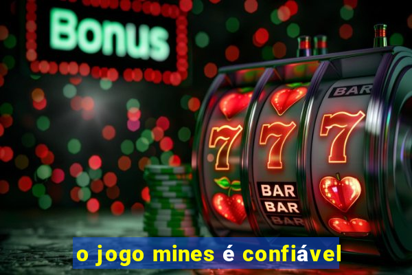 o jogo mines é confiável