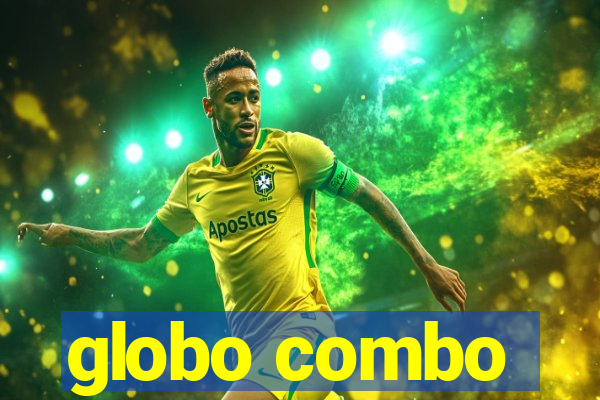 globo combo