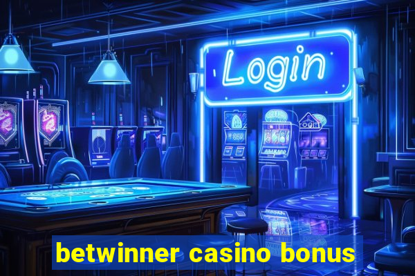 betwinner casino bonus