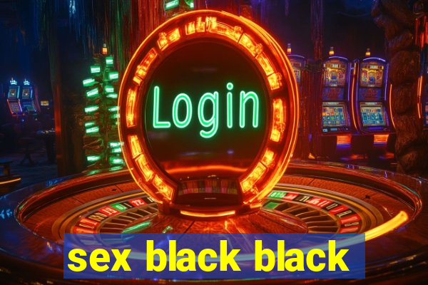 sex black black