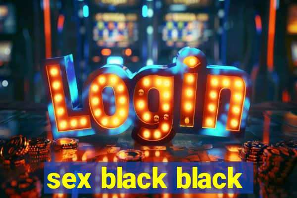 sex black black