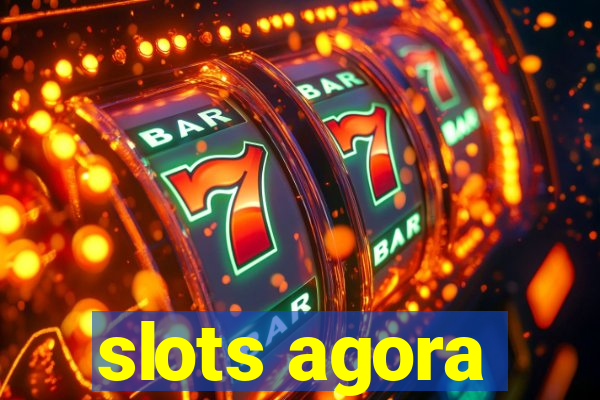 slots agora