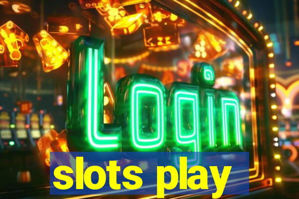 slots play