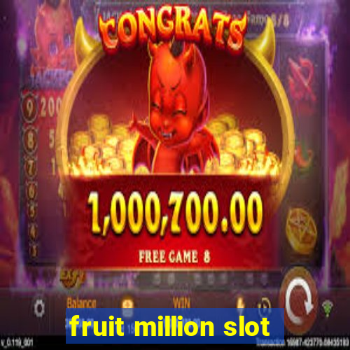 fruit million slot