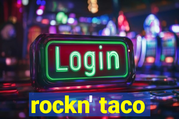 rockn' taco