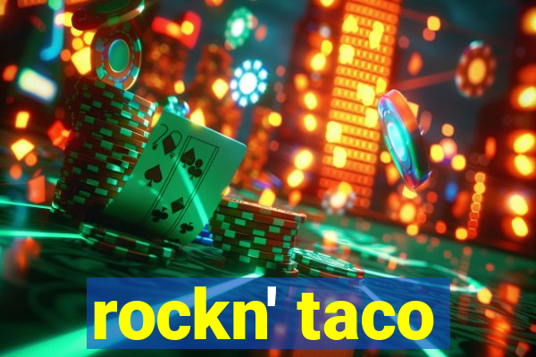 rockn' taco