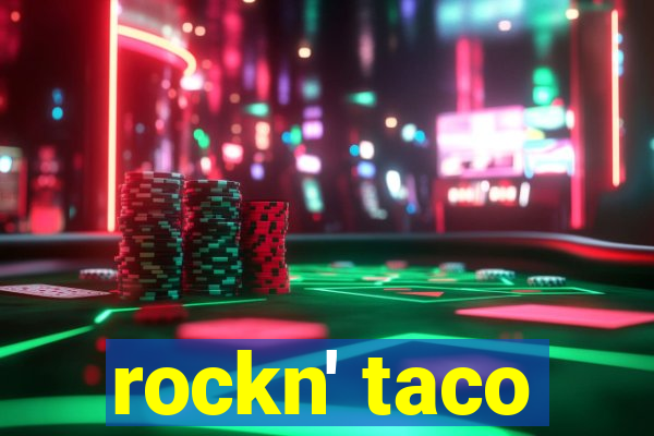 rockn' taco