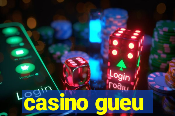 casino gueu