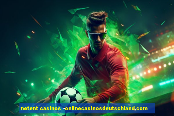 netent casinos -onlinecasinosdeutschland.com