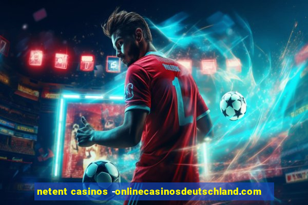 netent casinos -onlinecasinosdeutschland.com